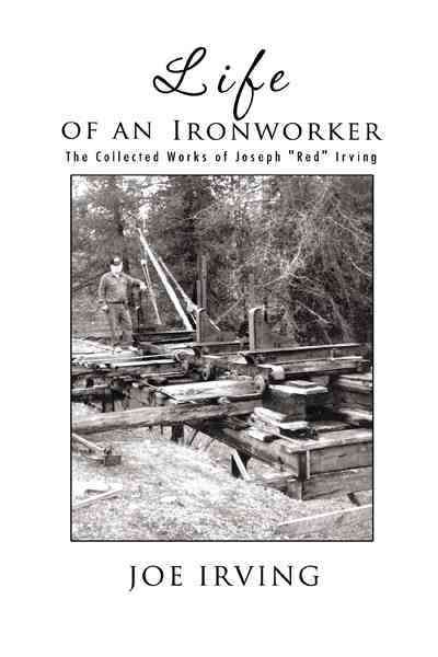 Life of an Ironworker By JOE IRVING 9781426993800 (Paperback)