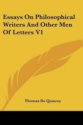 Essays On Philosophical Writers And Other Men Of Letters V1