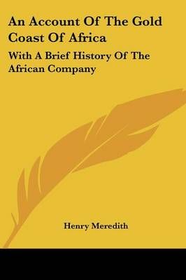 An Account Of The Gold Coast Of Africa By Henry Meredith 9781428650336