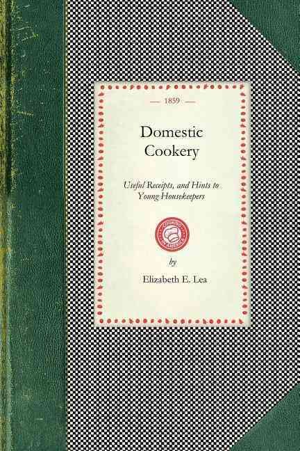 Domestic Cookery By Elizabeth Lea 9781429012355 (Paperback)