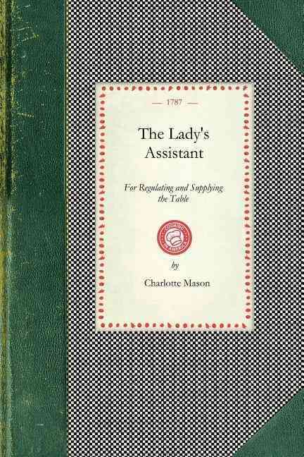 Lady's Assistant By Charlotte Mason 9781429012447 (Paperback)