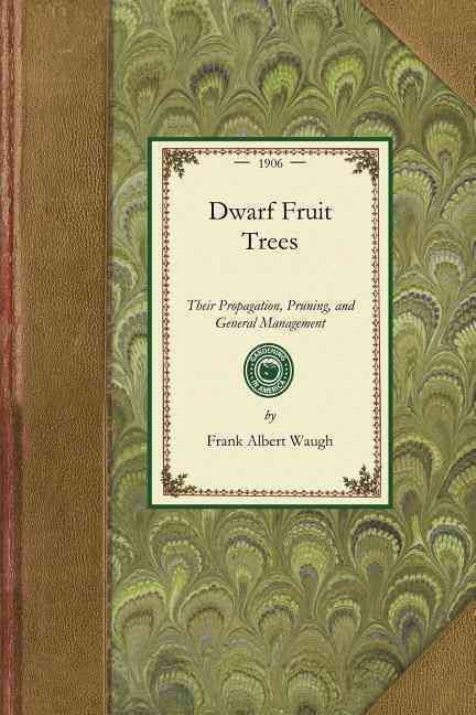 Dwarf Fruit Trees By Frank Waugh 9781429013406 (Paperback)