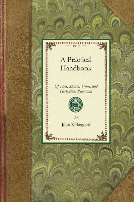 Practical Handbook of Trees, Shrubs By John Kirkegaard 9781429014052