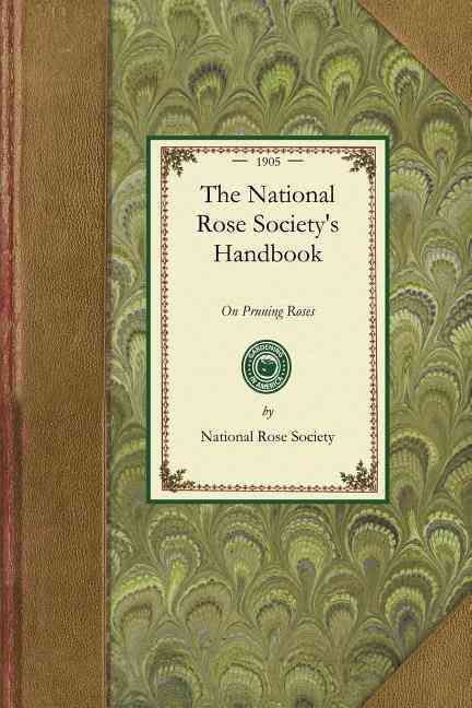 Handbook on Pruning Roses By National Rose Society 9781429014250