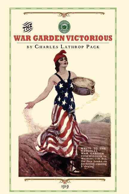 The War Garden Victorious By Charles Lathrop Pack 9781429014694