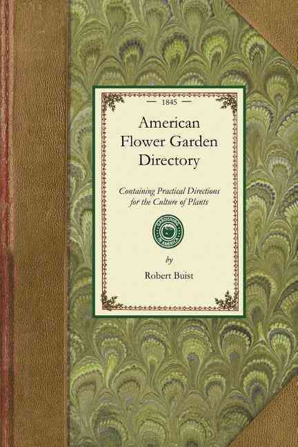 American Flower Garden Directory By Robert Buist 9781429014854