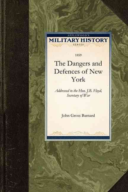 The Dangers and Defences of New York By John Barnard 9781429020374