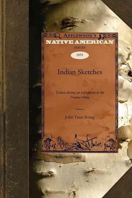 Indian Sketches V1 By John Irving 9781429022583 (Paperback)