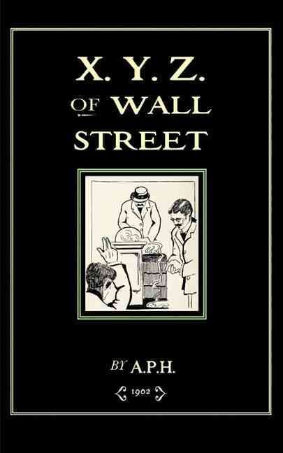 X.Y.Z. Of Wall Street By Arthur Howard 9781429041843 (Paperback)