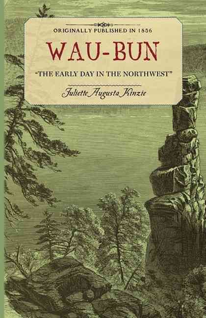 Wau-Bun By Juliette Kinzie 9781429044554 (Paperback)