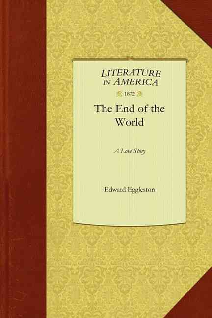 End of the World By Edward Eggleston 9781429044844 (Paperback)