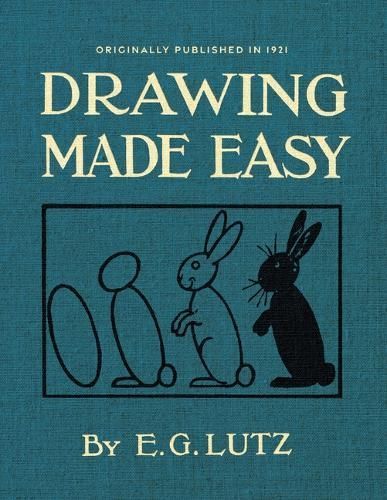 Drawing Made Easy By E. G. Lutz 9781429046541 (Paperback)