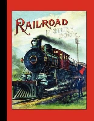 Railroad Picture Book By McLoughlin Brothers (CRT) 9781429080071
