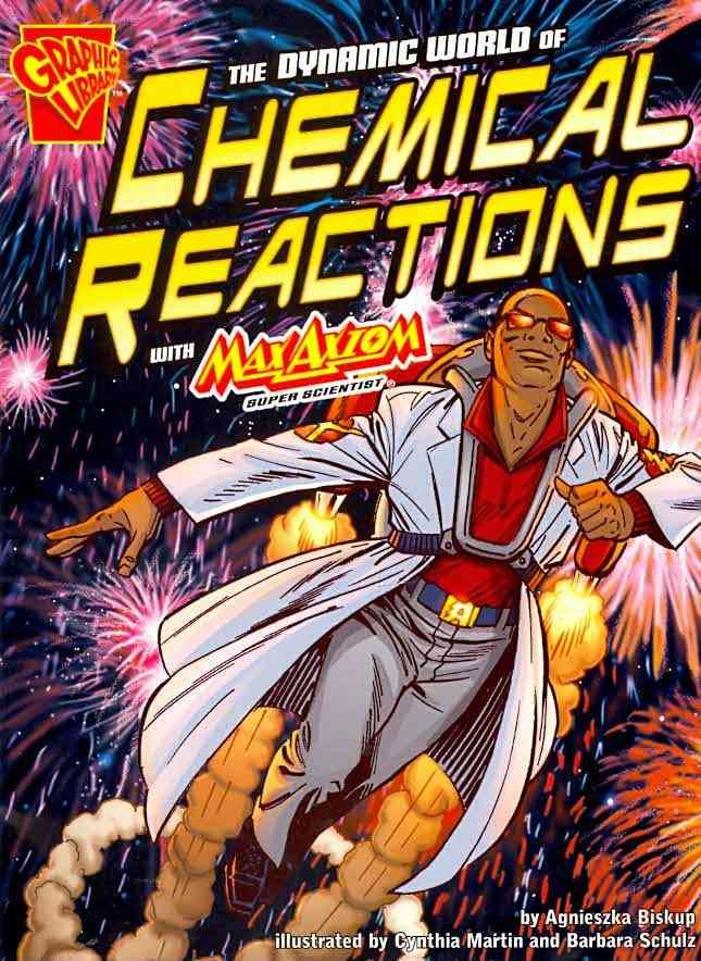 The Dynamic World of Chemical Reactions with Max Axiom, Super Scientist