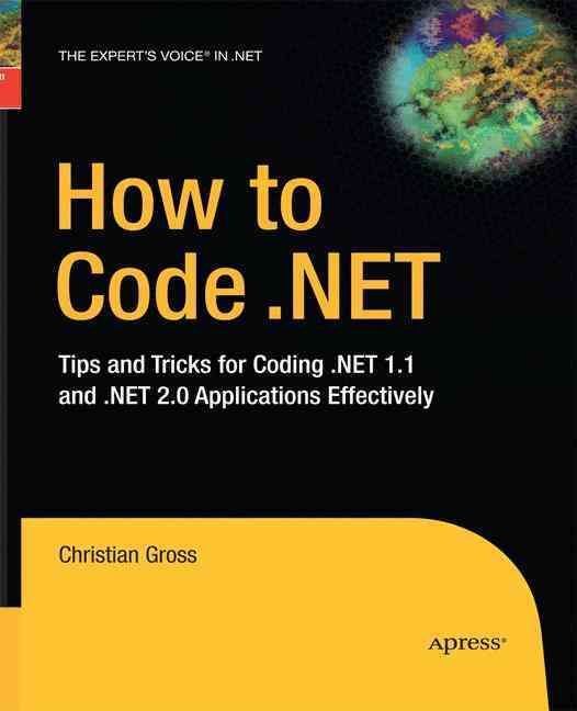 How to Code .NET By Christian Gross 9781430211792 (Paperback)