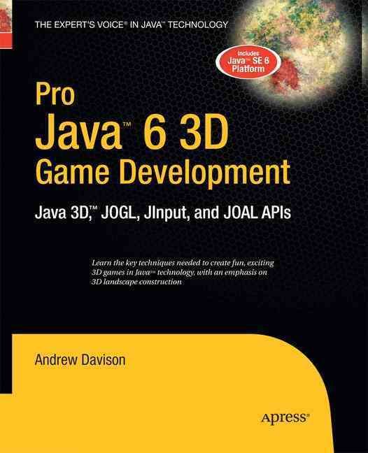 Pro Java 6 3D Game Development By Andrew Davison 9781430211860
