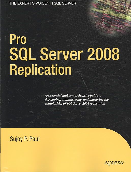 Pro SQL Server 2008 Replication By Sujoy Paul 9781430218074