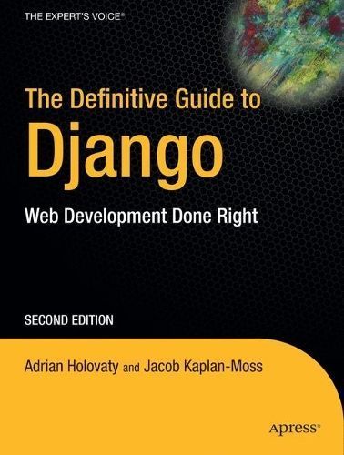 The Definitive Guide to Django By Adrian Holovaty, Jacob Kaplan-Moss