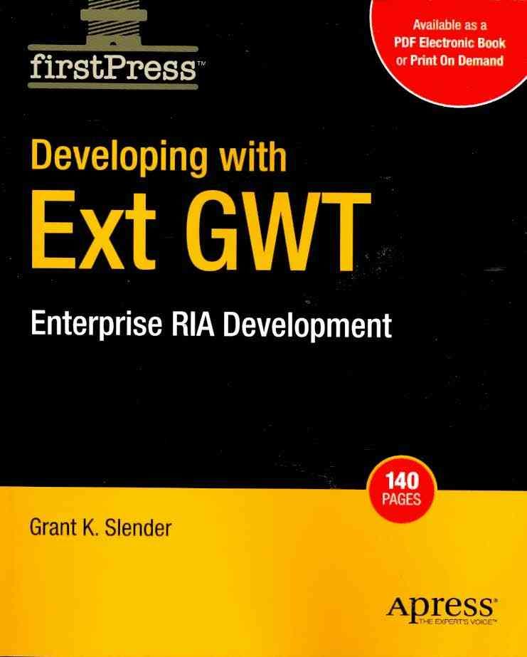 Developing With Ext GWT By Grant Slender 9781430219408 (Paperback)