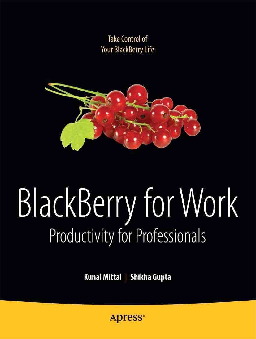 BlackBerry for Work By Kunal Mittal, Shikha Gupta 9781430226260