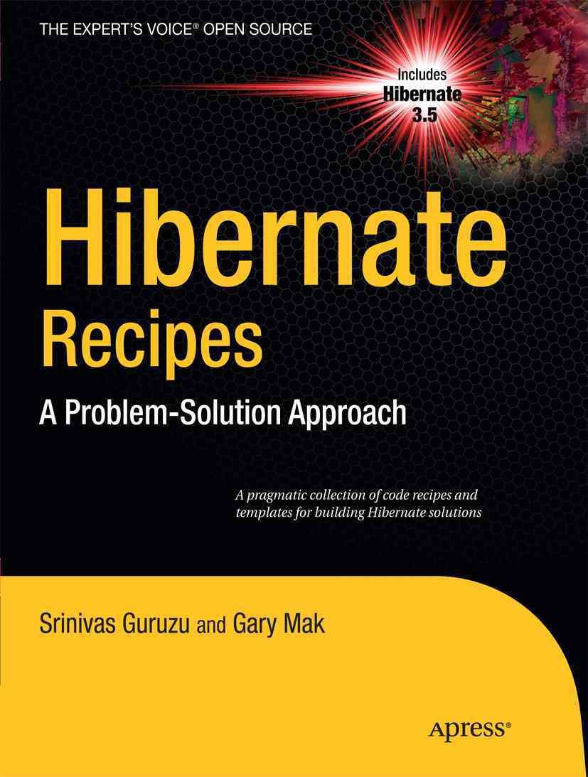 Hibernate Recipes By Srinivas Guruzu, Gary Mak 9781430227960