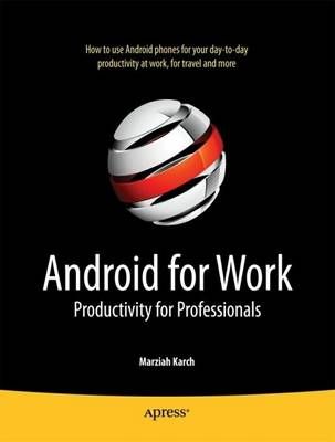 Android for Work By Marziah Karch 9781430230007 (Paperback)
