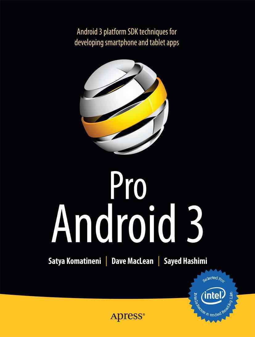 Pro Android 3 By Satya Komatineni, Dave MacLean, Sayed Y. Hashimi