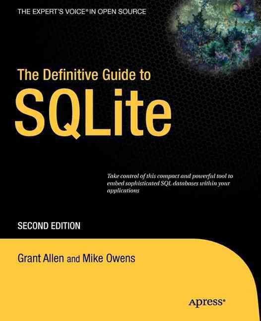The Definitive Guide to SQLite By Grant Allen, Mike Owens (Paperback)