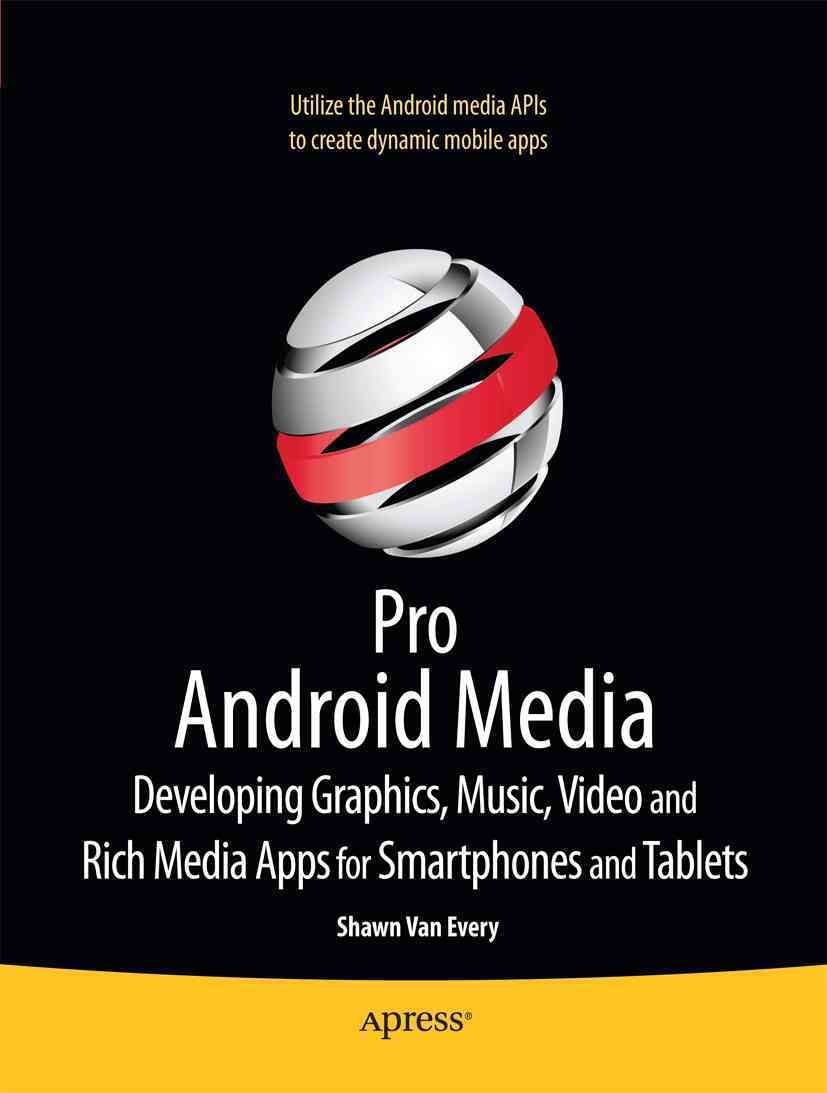 Pro Android Media By Shawn Van Every 9781430232674 (Paperback)