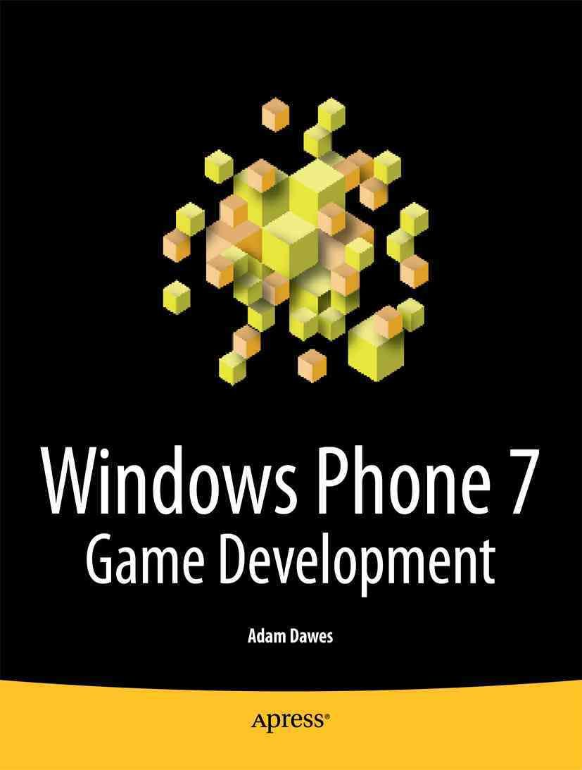 Windows Phone 7 Game Development By Adam Dawes 9781430233060