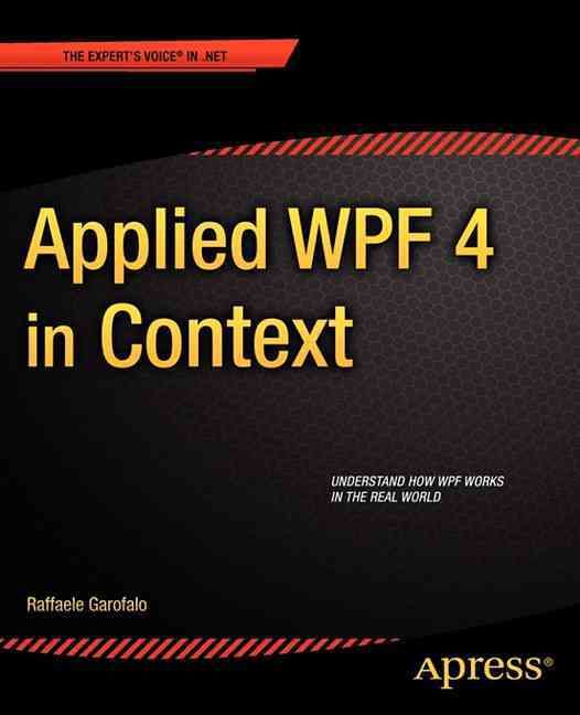 Applied WPF 4 in Context By Raffaele Garofalo 9781430234708