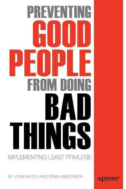 Preventing Good People from Doing Bad Things 9781430239215 (Paperback)