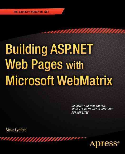 Building ASP.NET Web Pages With Microsoft WebMatrix By Steve Lydford