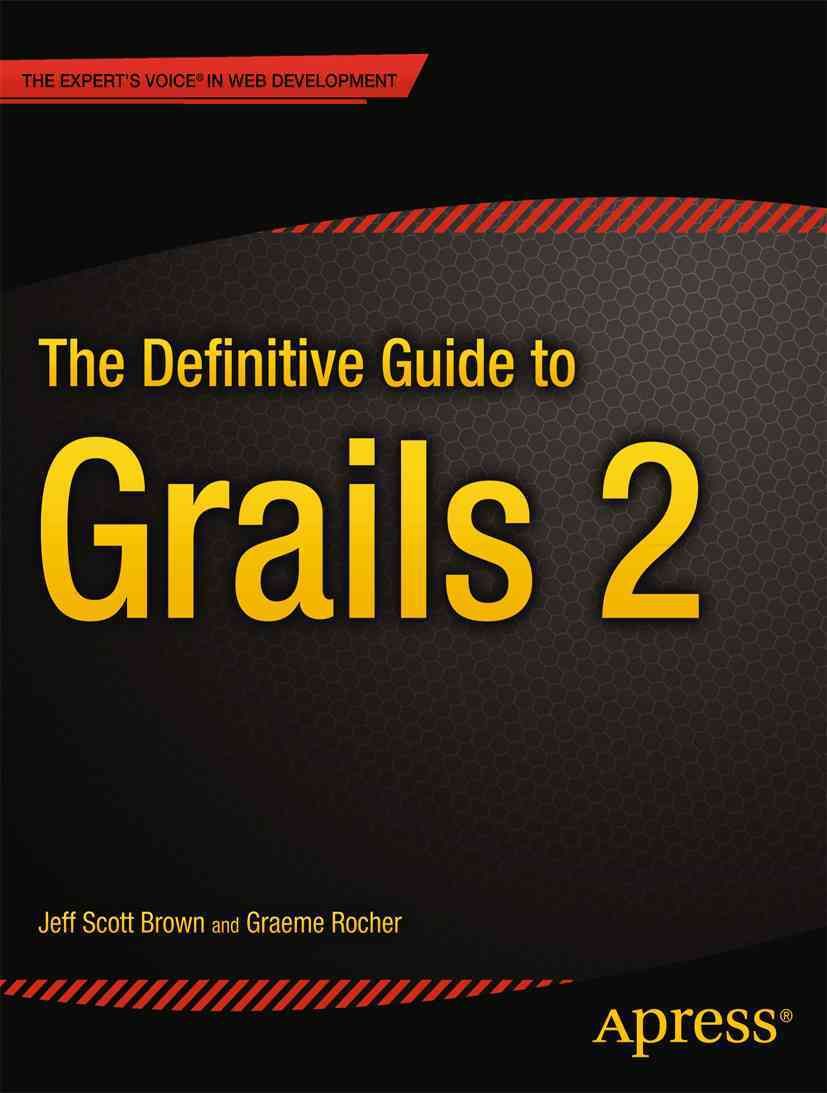 The Definitive Guide to Grails 2 By Brown, Jeff Scott 9781430243779