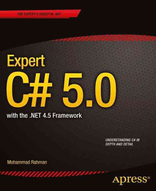 Expert C# 5.0 With .NET 4.5 Framework By Mohammad Rahman 9781430248606