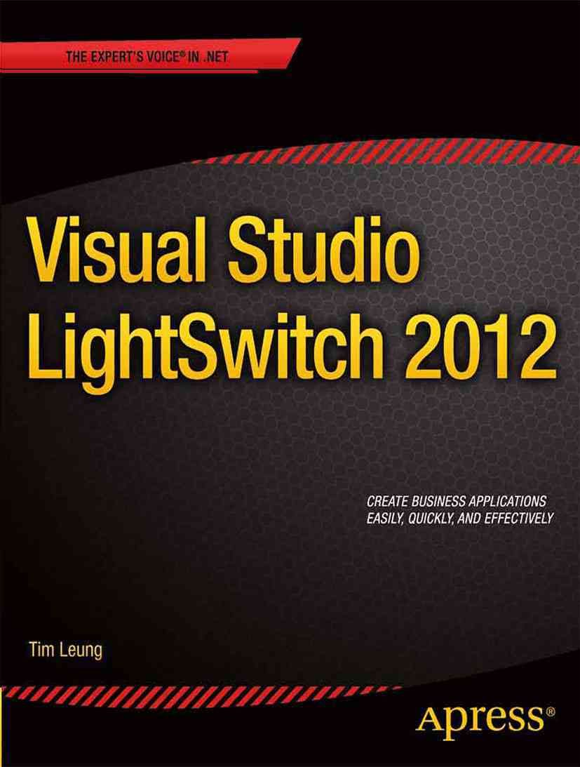 Visual Studio Lightswitch 2012 By Leung, Tim 9781430250715 (Paperback)