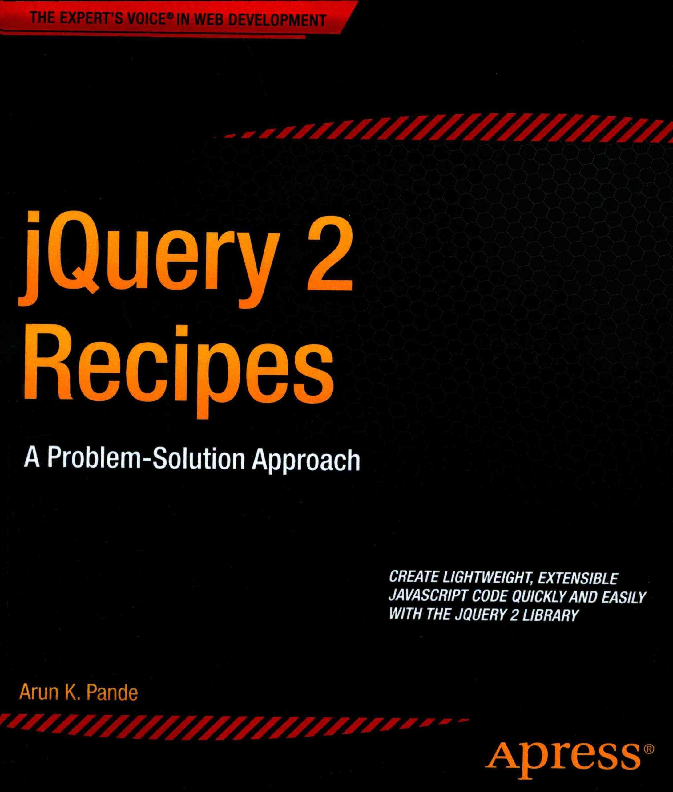jQuery 2 Recipes By Arun K. Pande 9781430264330 (Paperback)
