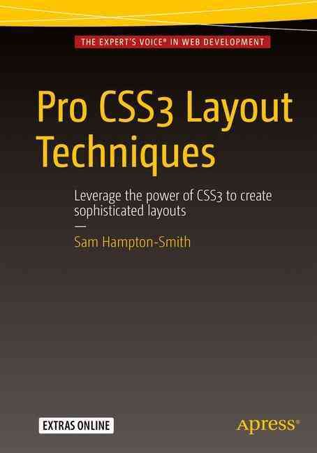 Pro CSS3 Layout Techniques By Sam Hampton-Smith 9781430265023