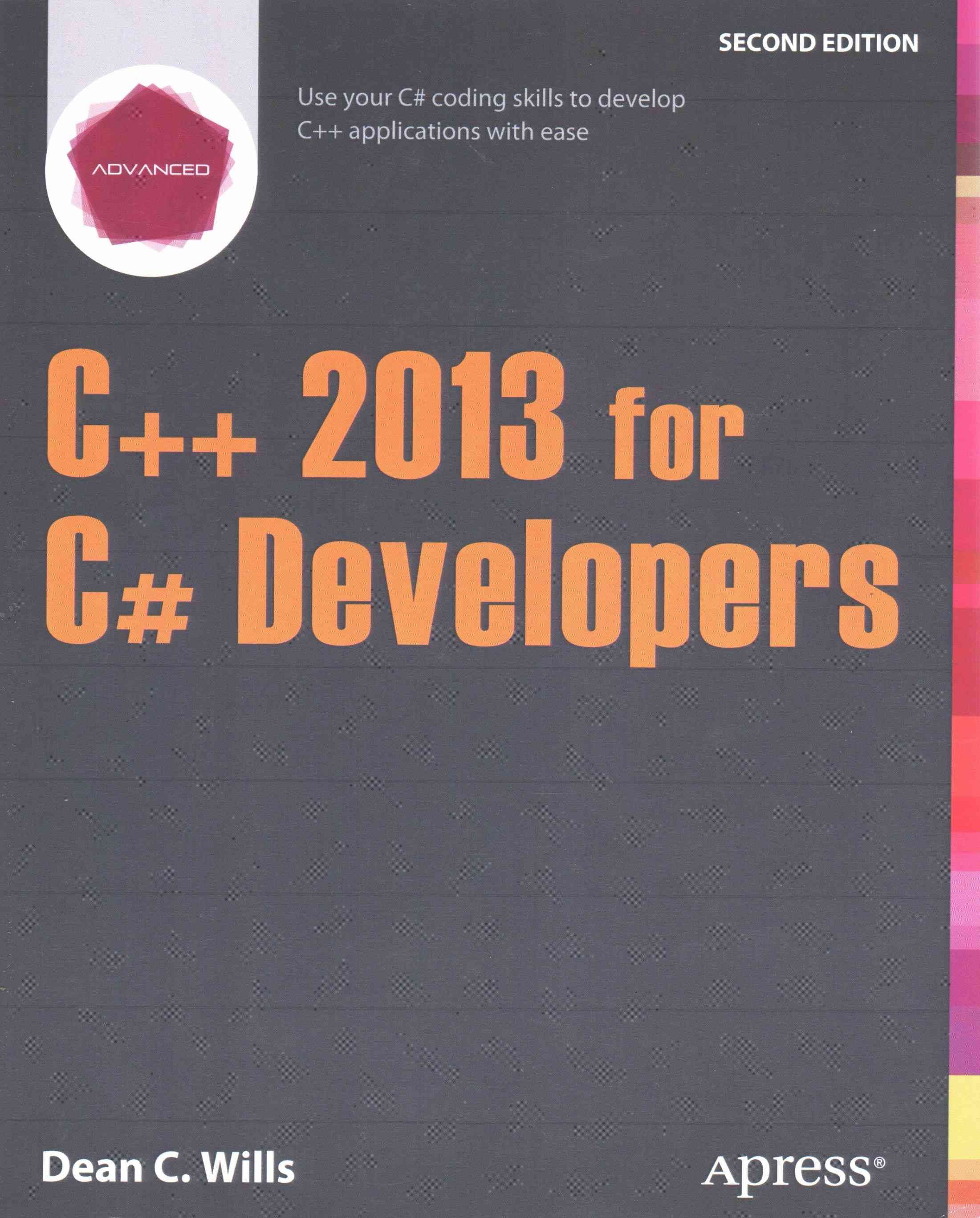 C++ 2013 for C- Developers By Dean C. Wills 9781430267065 (Paperback)