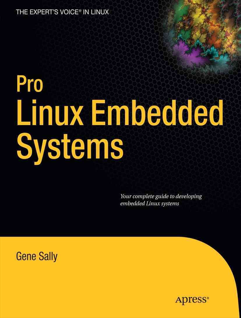 Pro Linux Embedded Systems By Gene Sally 9781430272274 (Paperback)