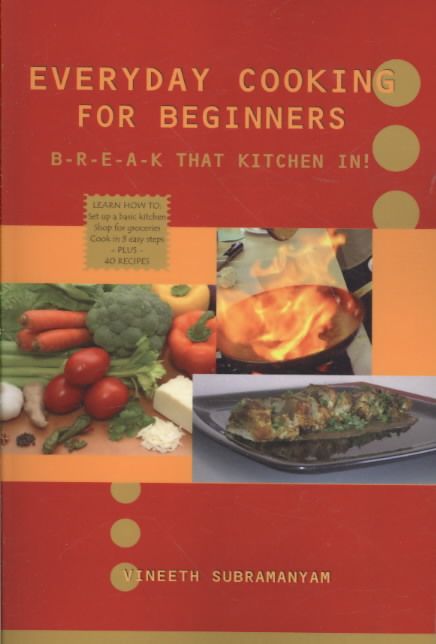 Everyday Cooking for Beginners By Vineeth, Subramanyam 9781430309932