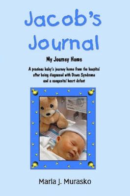 Jacob's Journal - My Journey Home By Marla Murasko 9781430311522
