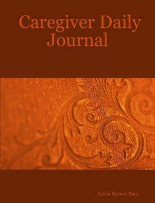 Caregiver Daily Journal By Sylvia Barron 9781430321026 (Paperback)