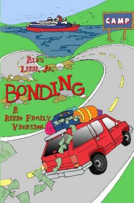 Bonding The Rizzo's Family Vacation By Alex Lizzi Jr. 9781430327332