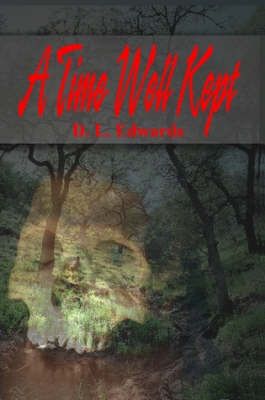 A Time Well Kept By D. L. Edwards 9781430327875 (Paperback)