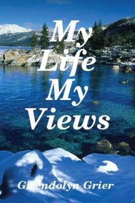 My Life My Views By Gwendolyn Grier 9781430328759 (Paperback)