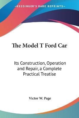 The Model T Ford Car By Victor W Page 9781430474555 (Paperback)