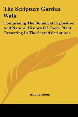 The Scripture Garden Walk By Anonymous 9781430478553 (Paperback)