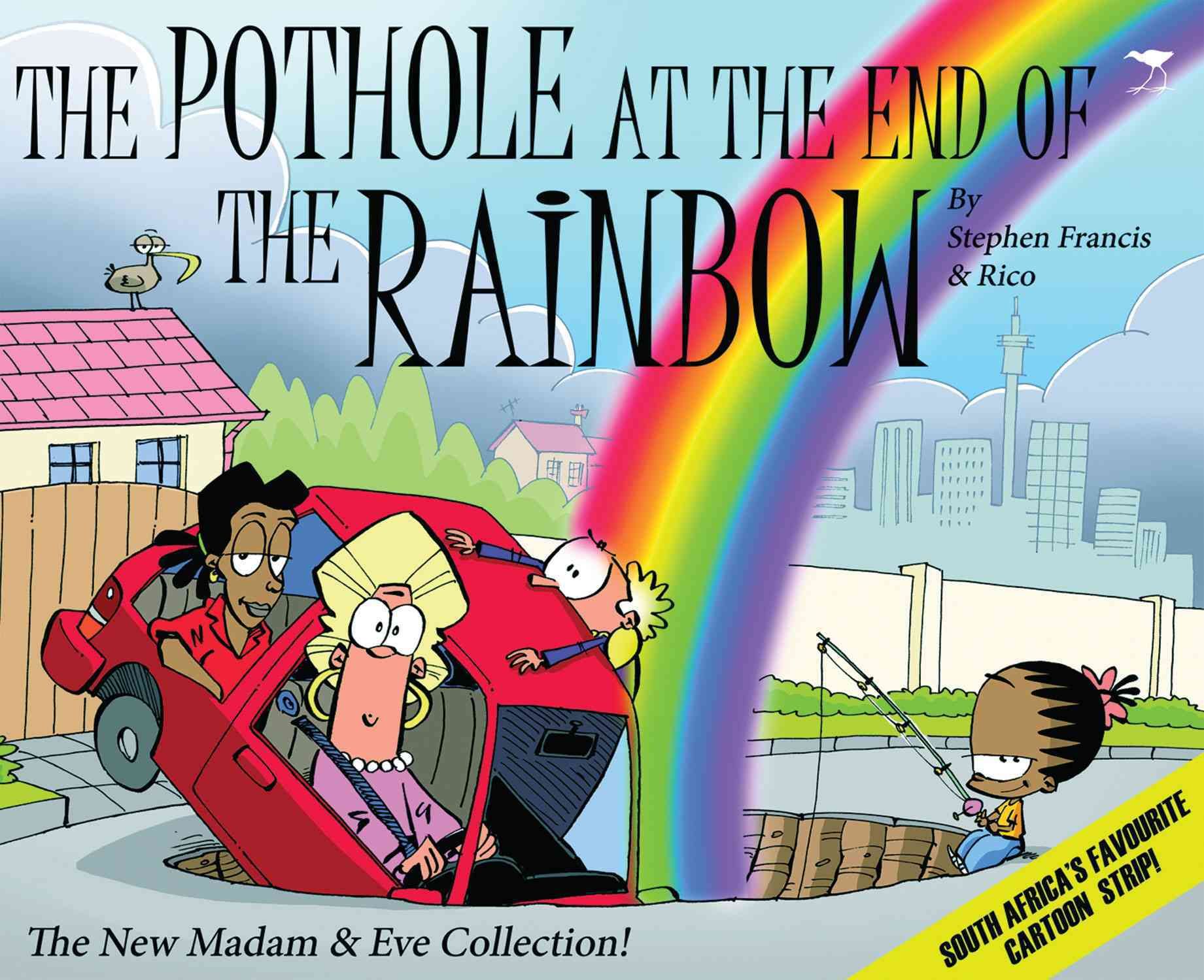 The pothole at the end of the rainbow By Stephen Francis 9781431402526