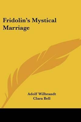Fridolin's Mystical Marriage 9781432506582 (Paperback)